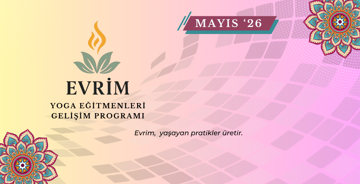 Evrim - Mayıs - Yoga Eğitmenleri Mesleki Gelişim Programı